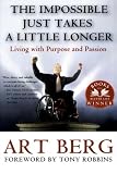 Berg, Art E.: The Impossible Just Takes a Little Longer: Living With Purpose and Passion