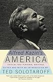 Kazin, Alfred: Alfred Kazin's America: Critical and Personal Writings Kazin, Alfred: Alfred Kazin's America: Critical and Personal Writings