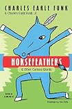 Funk, Charles Earle: Horsefeathers: And Other Curious Words
