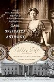 Anthony, Carl Sferrazza: Nellie Taft: The Unconventional First Lady of the Ragtime Era Anthony, Carl Sferrazza: Nellie Taft: The Unconventional First Lady of the Ragtime Era