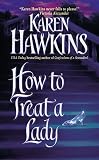 Hawkins, Karen: How to Treat a Lady