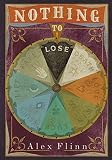 Flinn, Alex: Nothing to Lose
