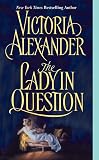Alexander, Victoria: The Lady in Question Alexander, Victoria: The Lady in Question