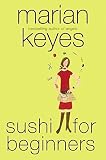 Keyes, Marian: Sushi For Beginners Keyes, Marian: Sushi For Beginners