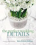 Richardson, Alan: The Perfect Wedding Details: More Than 100 Ideas for Personalizing Your Wedding