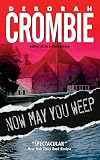 Crombie, Deborah: Now May You Weep