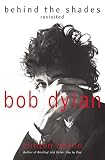 Heylin, Clinton: Bob Dylan: Behind the Shades Revisited Heylin, Clinton: Bob Dylan: Behind the Shades Revisited