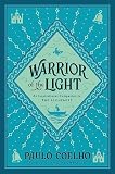 Coelho, Paulo: Warrior of the Light: A Manual Coelho, Paulo: Warrior of the Light: A Manual