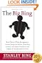 The Big Bing: Black Holes of Time Management, Gaseous Executive Bodies, Exploding Careers, and Other Theories on the Origins of the Business Universe