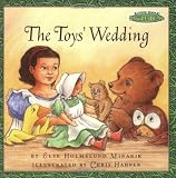 Minarik, Else Holmelund: The Toys' Wedding Minarik, Else Holmelund: The Toys' Wedding