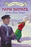 Dodge, Mary Mapes: Hans Brinker or the Silver Skates