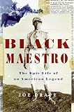 Drape, Joe: Black Maestro : The Epic Life of an American Legend