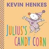 Julius's Candy Corn (0060537892) by Henkes, Kevin Henkes, Kevin: Julius's Candy Corn