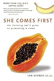 Kerner, Ian: She Comes First: The Thinking Man's Guide To Pleasuring A Woman Kerner, Ian: She Comes First: The Thinking Man's Guide To Pleasuring A Woman