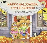Mayer, Mercer: Happy Halloween, Little Critter! Mayer, Mercer: Happy Halloween, Little Critter!