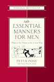 Post, Peter: Essential Manners for Men: What to Do, When to Do It, and Why