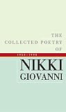 Giovanni, Nikki: The Collected Poetry of Nikki Giovanni, 1968-1998: 1968-1998 Giovanni, Nikki: The Collected Poetry of Nikki Giovanni, 1968-1998: 1968-1998