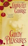 Guhrke, Laura Lee: Guilty Pleasures Guhrke, Laura Lee: Guilty Pleasures