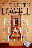 Lowell, Elizabeth: Die in Plain Sight Lowell, Elizabeth: Die in Plain Sight