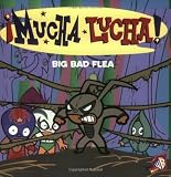 Hapka, Catherine: Mucha Lucha!: Big Bad Flea Hapka, Catherine: Mucha Lucha!: Big Bad Flea