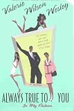 Wesley, Valerie W.: Always True to You in My Fashion Wesley, Valerie W.: Always True to You in My Fashion