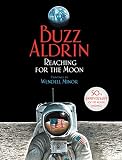 Aldrin, Buzz: Reaching for the Moon: My Journey to the Moon Aldrin, Buzz: Reaching for the Moon: My Journey to the Moon