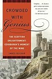 Buchan, James: Crowded With Genius: The Scottish Enlightenment  Edinburgh's Moment of the Mind