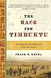Kryza, Frank T.: The Race for Timbuktu: In Search of Africa's City of Gold Kryza, Frank T.: The Race for Timbuktu: In Search of Africa's City of Gold