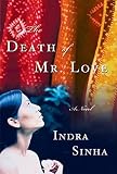 Sinha, Indra: The Death of Mr. Love: A Novel Sinha, Indra: The Death of Mr. Love: A Novel