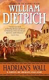 Dietrich, William: Hadrian's Wall