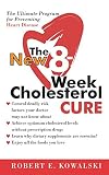 Kowalski, Robert E.: The New 8-Week Cholesterol Cure: The Ultimate Program for Preventing Heart Disease