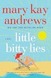 Andrews, Mary Kay: Little Bitty Lies: A Novel Andrews, Mary Kay: Little Bitty Lies: A Novel