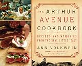 Volkwein, Ann: The Arthur Avenue Cookbook: Recipes and Memories from the Real Little Italy