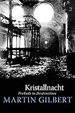 Gilbert, Martin: Kristallnacht: Prelude to Destruction Gilbert, Martin: Kristallnacht: Prelude to Destruction