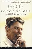 Kengor, Paul: God And Ronald Reagan: A Spiritual Life