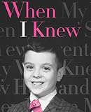 Trachtenberg, Robert: When I Knew Trachtenberg, Robert: When I Knew