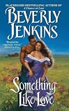 Jenkins, Beverly: Something Like Love Jenkins, Beverly: Something Like Love