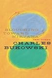 Slouching Toward Nirvana: New Poems (0060577045) by Bukowski, Charles Bukowski, Charles: Slouching Toward Nirvana: New Poems