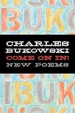 Come on In! (0060577061) by Bukowski, Charles Bukowski, Charles: Come on In!