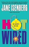 Isenberg, Jane: Hot Wired: A Bel Barrett Mystery Isenberg, Jane: Hot Wired: A Bel Barrett Mystery