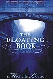 Lovric, Michelle: The Floating Book Lovric, Michelle: The Floating Book