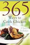 Sedeker, Cheryl: 365 Ways To Cook Chicken: Simply The Best Chicken Recipes You'll Find Anywhere Sedeker, Cheryl: 365 Ways To Cook Chicken: Simply The Best Chicken Recipes You'll Find Anywhere