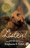 Tolan, Stephanie S.: Listen! Tolan, Stephanie S.: Listen!