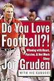 Gruden, Jon: Do You Love Football?!: Winning with Heart, Passion, and Not Much Sleep