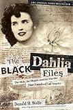 Wolfe, Don: The Black Dahlia Files: The Mob, the Mogul, And the Murder That Transfixed Los Angeles
