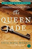 Murray, Yxta Maya: The Queen Jade: A Novel of Adventure Murray, Yxta Maya: The Queen Jade: A Novel of Adventure