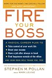 Pollan, Stephen M.: Fire Your Boss Pollan, Stephen M.: Fire Your Boss