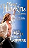 Hawkins, Karen: Her Master And Commander Hawkins, Karen: Her Master And Commander