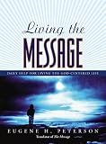 Peterson, Eugene H.: Living the Message: Daily Help for Living the God-Centered Life