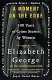 George, Elizabeth: A Moment On The Edge: 100 Years Of Crime Stories By Women George, Elizabeth: A Moment On The Edge: 100 Years Of Crime Stories By Women